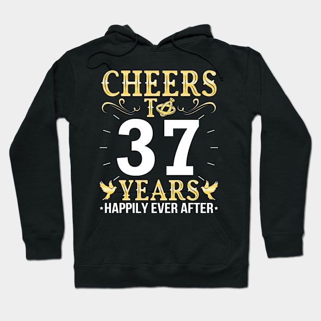 Cheers To 37 Years Happily Ever After Married Wedding Hoodie by Cowan79